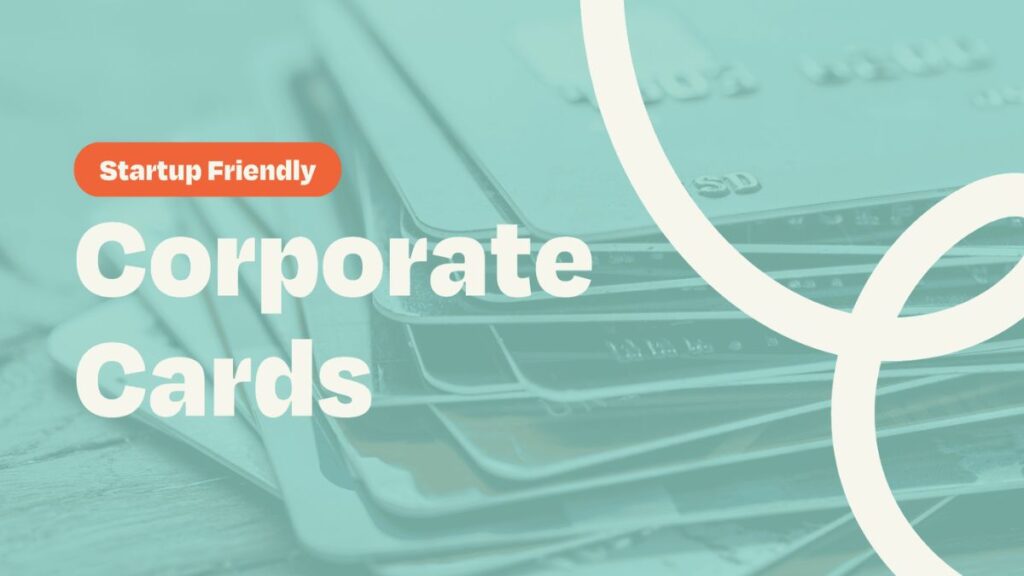 Corporate Card Solutions for Startups: Smart Spending Made Easy