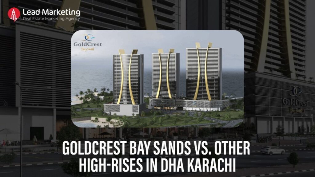 Goldcrest Bay Sands vs. Other High-Rises in DHA Karachi