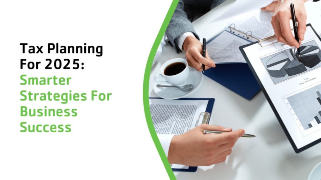 Smart Tax Strategies for Growing Businesses: Tips, Planning, and Latest Trends