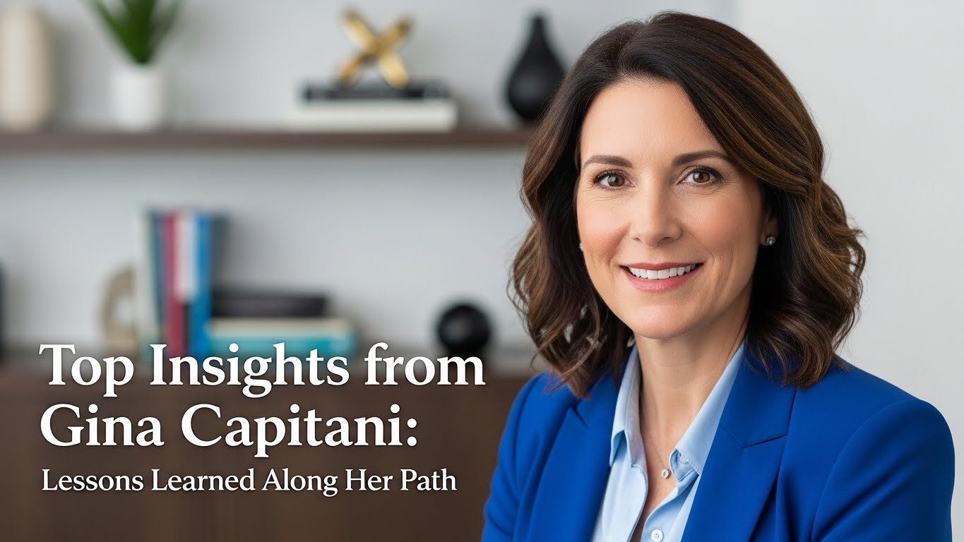 Top Insights from Gina Capitani Lessons Learned Along Her Path The Blup